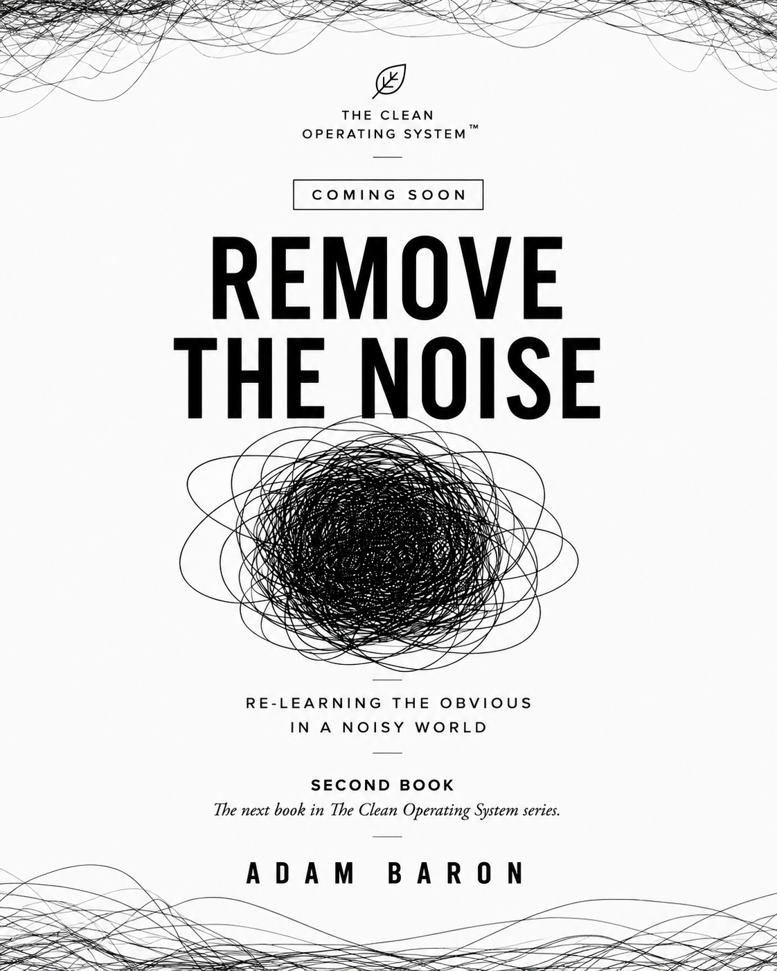 Remove the Noise — the second book in The Clean Operating System series by Adam Baron